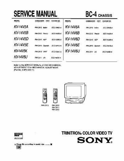 Sony KV-14V5 KV-14V5 KV-14V6
Chassis BC-4 
Trinitron color video TV
